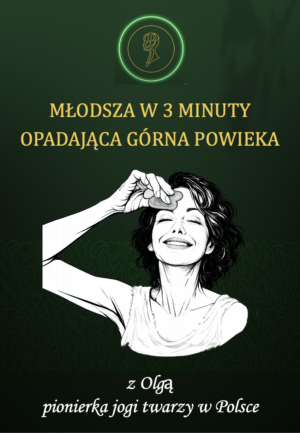Opadająca górna powieka - Kurs Yogatwarzy online